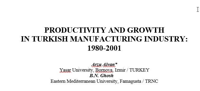 PRODUCTIVITY AND GROWTH IN TURKISH MANUFACTURING INDUSTRY: 1980-2001