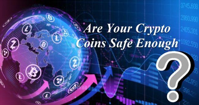 Are Your Crypto Coins Safe Enough