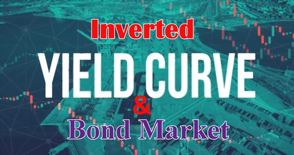 Yield Curve, Inverted Yield Curve and Bond Market