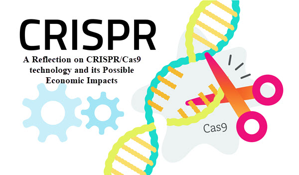 A Reflection on CRISPR/Cas9 technology and its Possible Economic Impacts